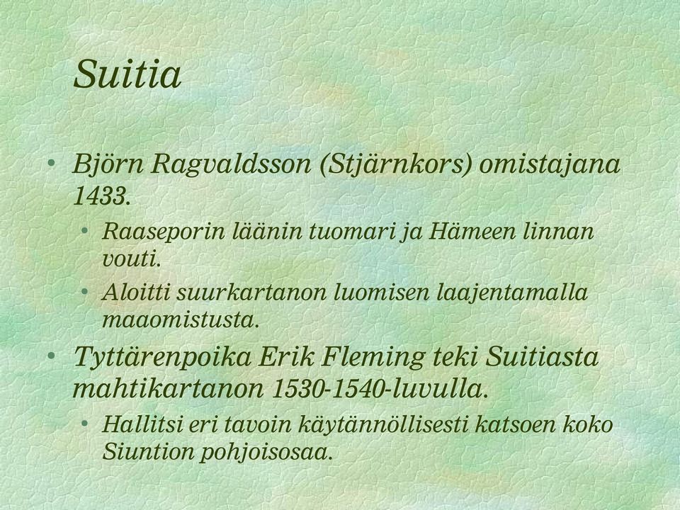 Aloitti suurkartanon luomisen laajentamalla maaomistusta.