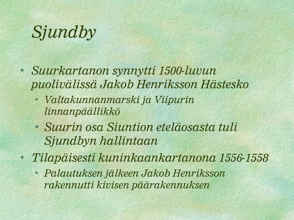 Siuntion eteläosasta tuli Sjundbyn hallintaan Tilapäisesti