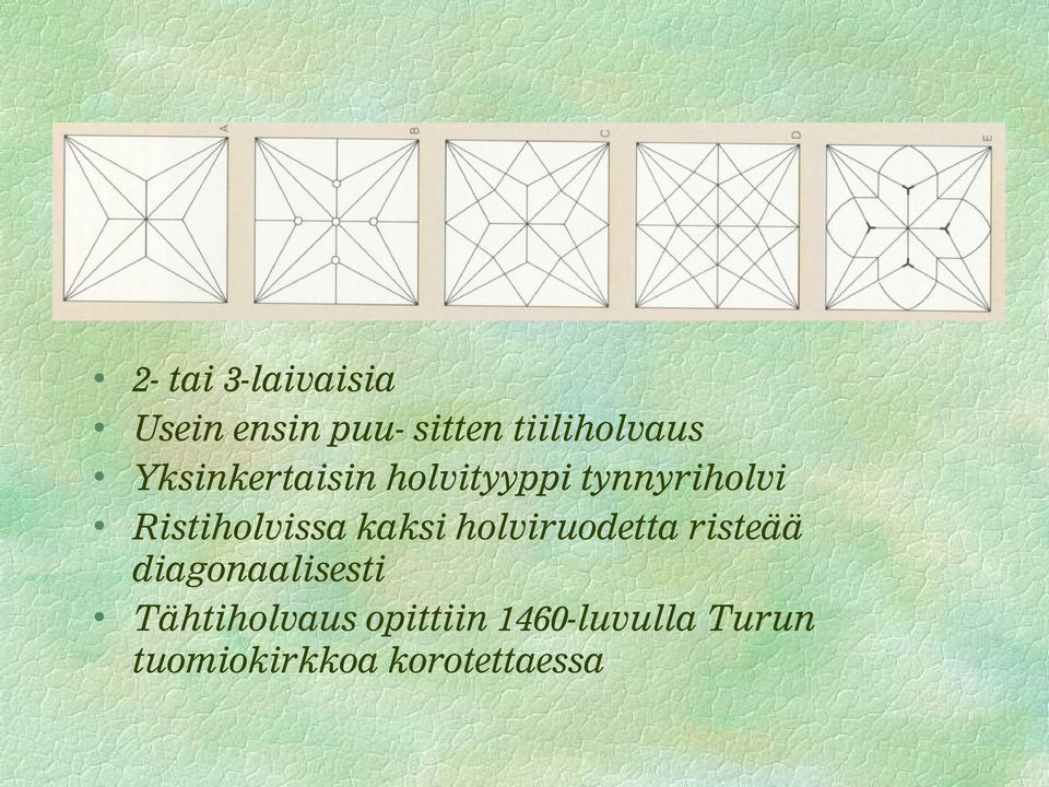 kaksi holviruodetta risteää diagonaalisesti