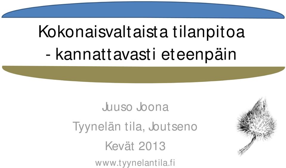 eteenpäin Tyynelän tila,