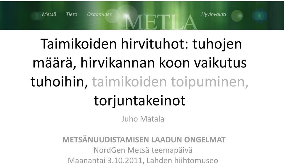 torjuntakeinot Juho Matala METSÄNUUDISTAMISEN LAADUN