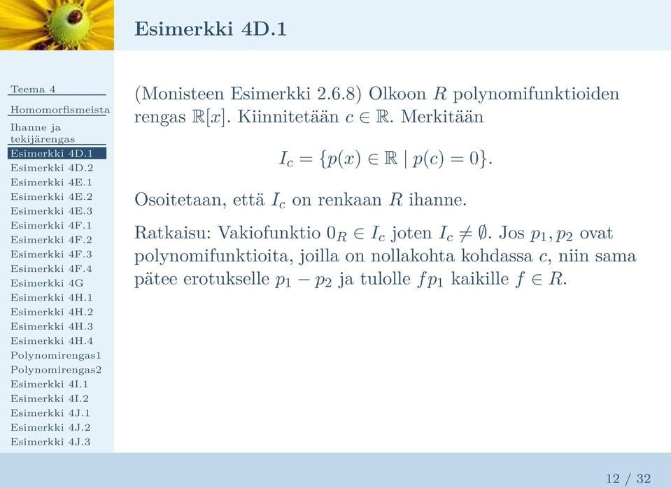 Ratkaisu: Vakiofunktio 0 R I c joten I c.