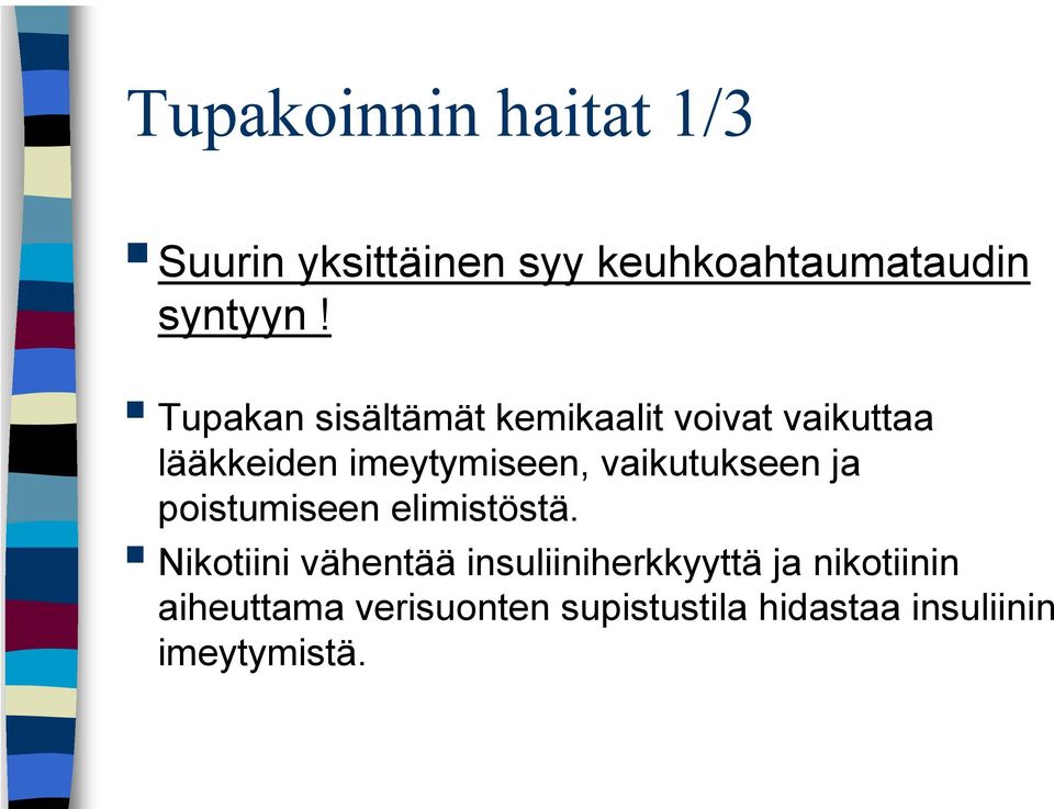 vaikutukseen ja poistumiseen elimistöstä.