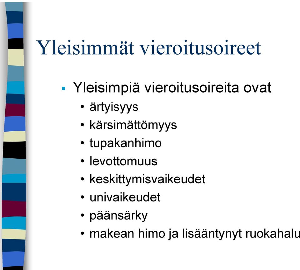 tupakanhimo levottomuus keskittymisvaikeudet