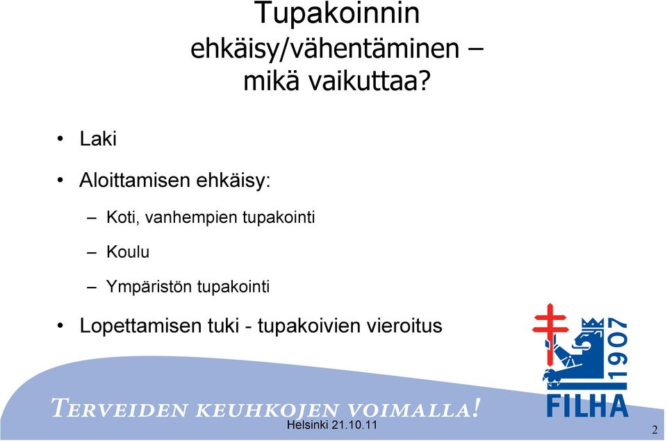 Laki Aloittamisen ehkäisy: Koti, vanhempien