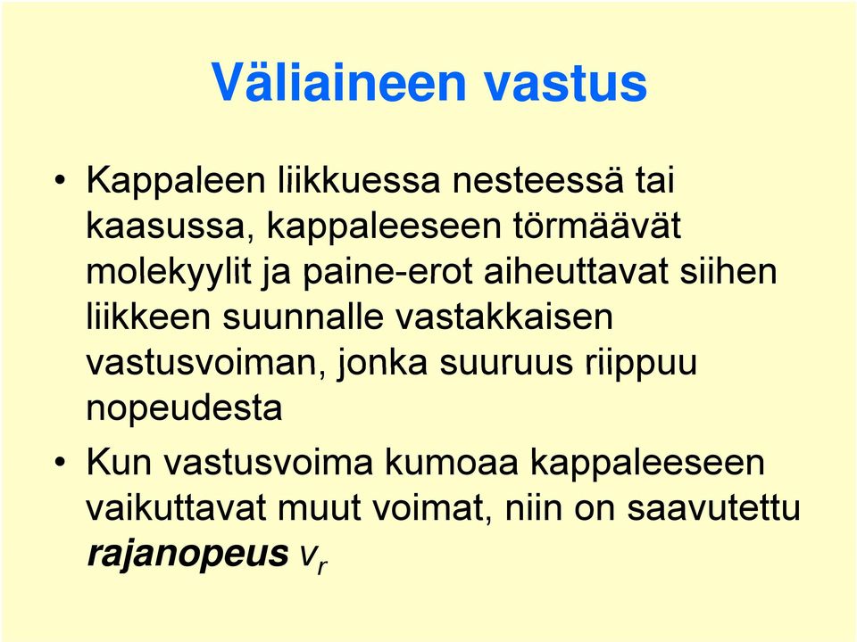 suunnalle astakkaisen astusoiman, jonka suuruus riiuu noeudesta Kun