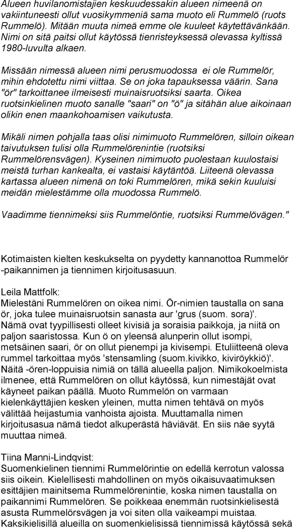 Se on joka tapauksessa väärin. Sana "ör" tarkoittanee ilmeisesti muinaisruotsiksi saarta.