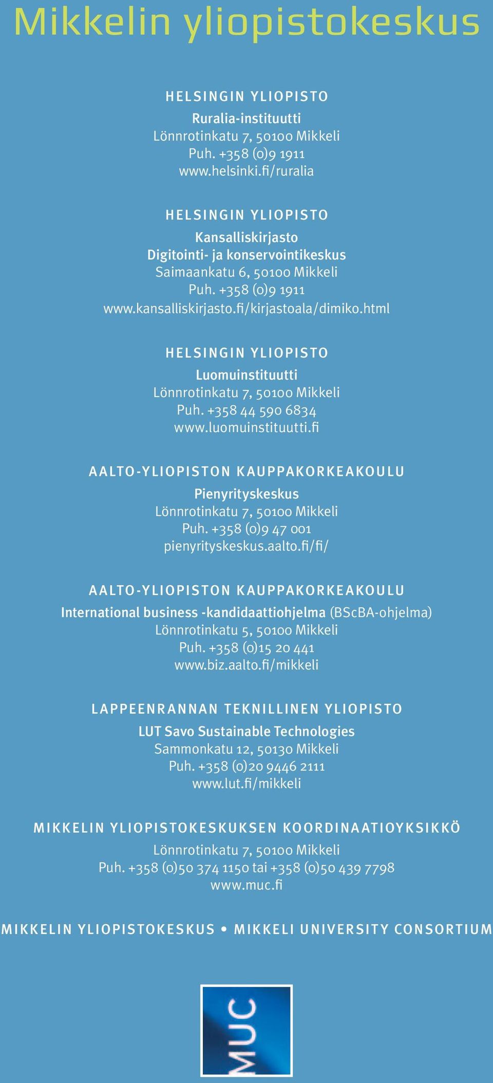 html HELSINGIN YLIOPISTO Luomuinstituutti Lönnrotinkatu 7, 50100 Mikkeli Puh. +358 44 590 6834 www.luomuinstituutti.