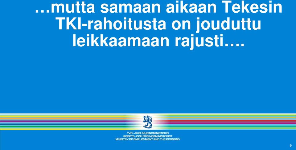 TKI-rahoitusta on