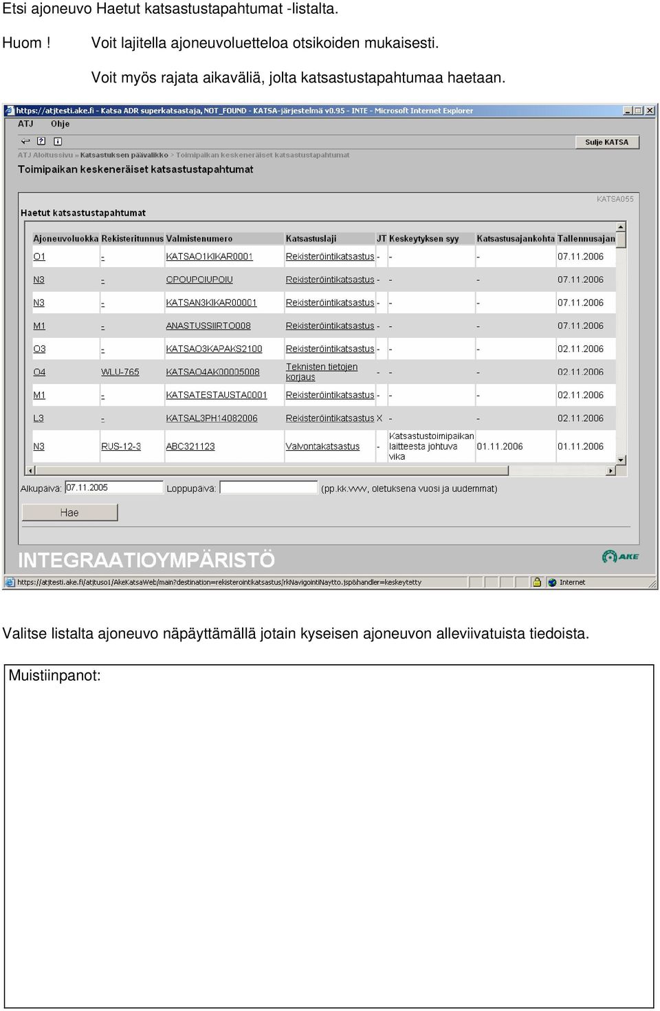 Voit myös rajata aikaväliä, jolta katsastustapahtumaa haetaan.