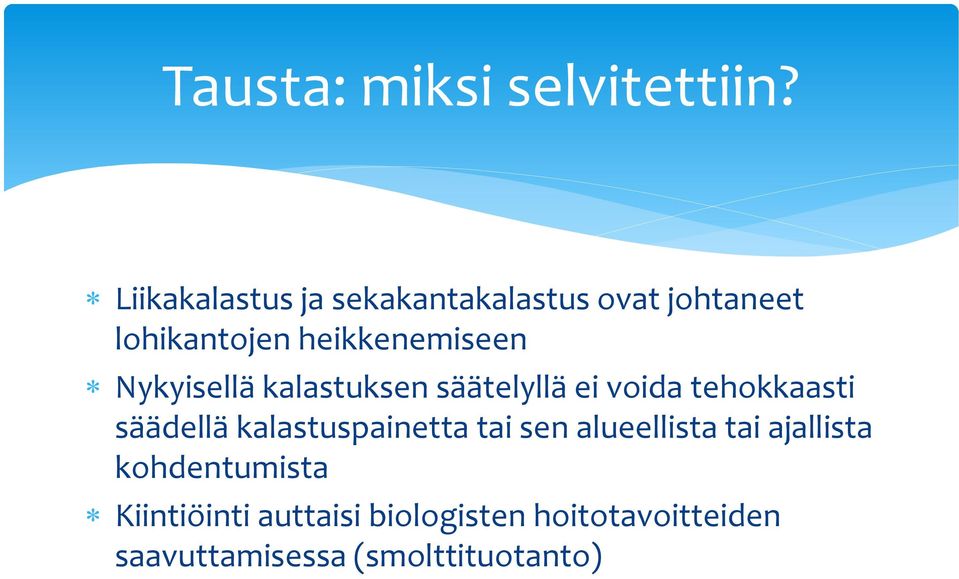 Nykyisellä kalastuksen säätelyllä ei voida tehokkaasti säädellä