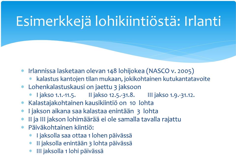 5.-31.8. III jakso 1.9.-31.12.