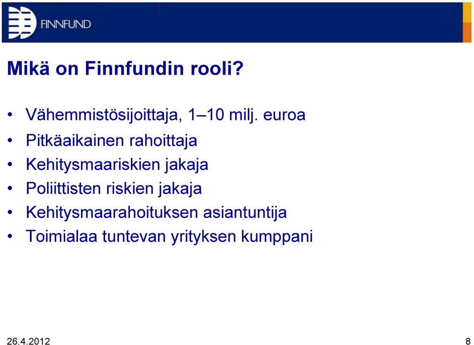 euroa Pitkäaikainen rahoittaja Kehitysmaariskien