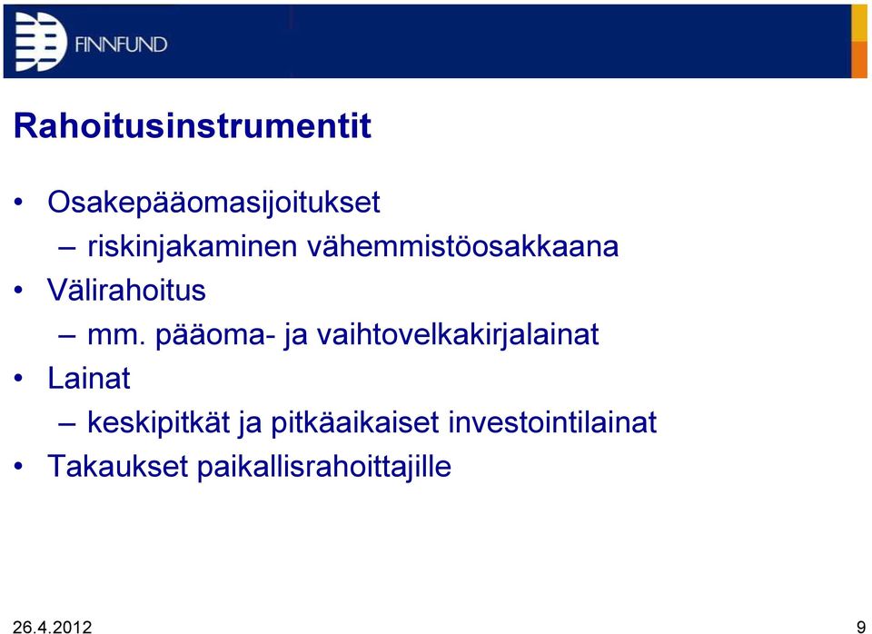 pääoma- ja vaihtovelkakirjalainat Lainat keskipitkät