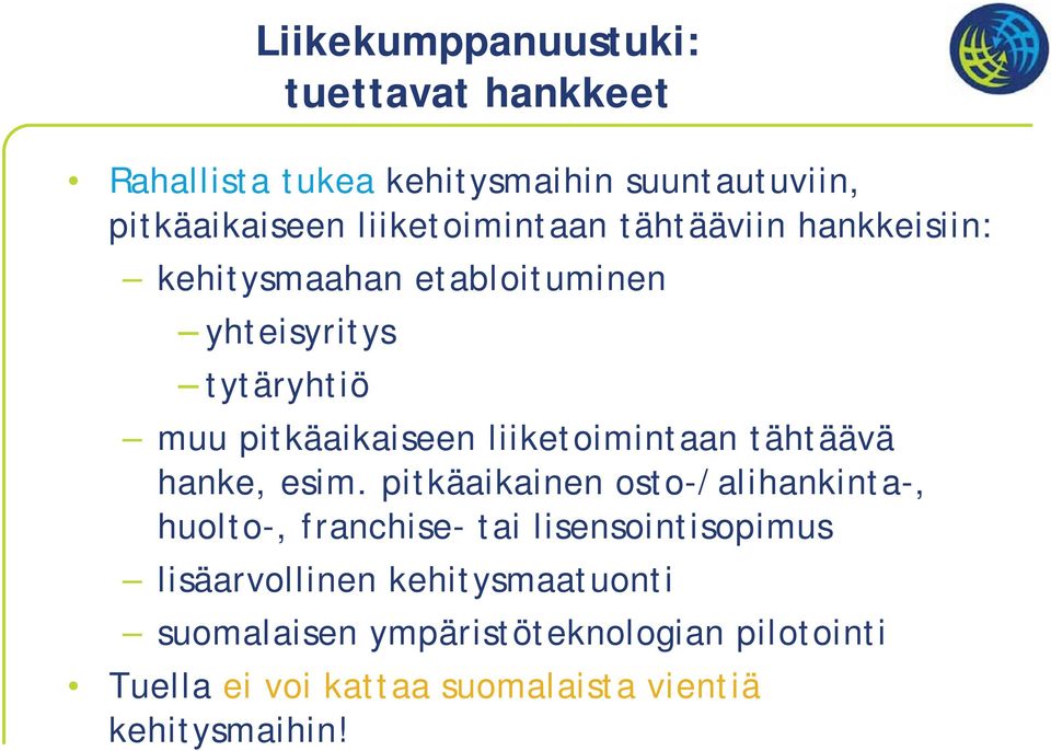 liiketoimintaan tähtäävä hanke, esim.