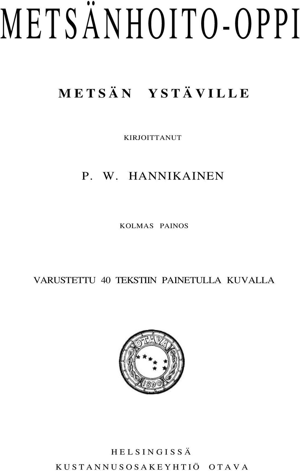 HANNIKAINEN KOLMAS PAINOS VARUSTETTU 40