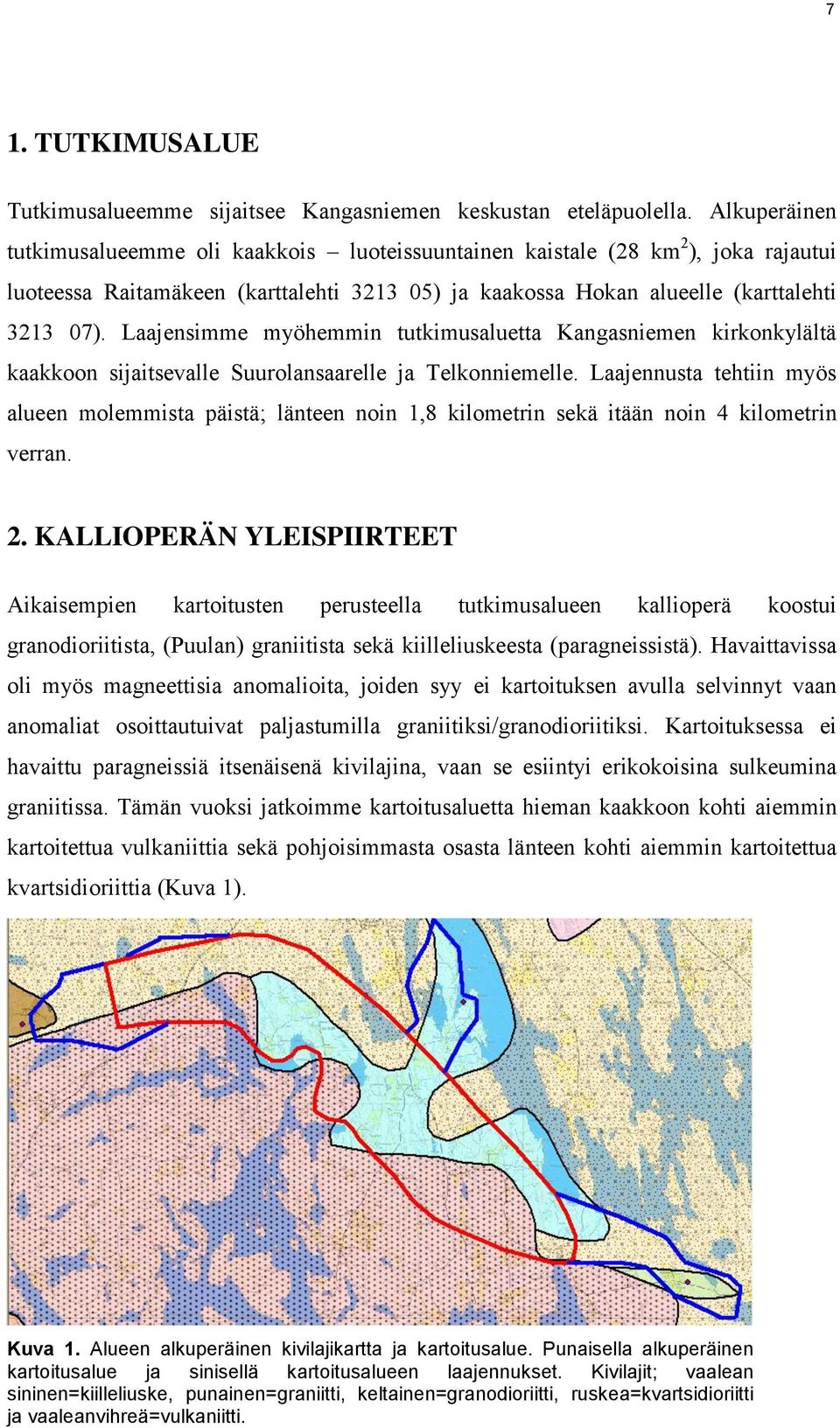 Laajensimme myöhemmin tutkimusaluetta Kangasniemen kirkonkylältä kaakkoon sijaitsevalle Suurolansaarelle ja Telkonniemelle.