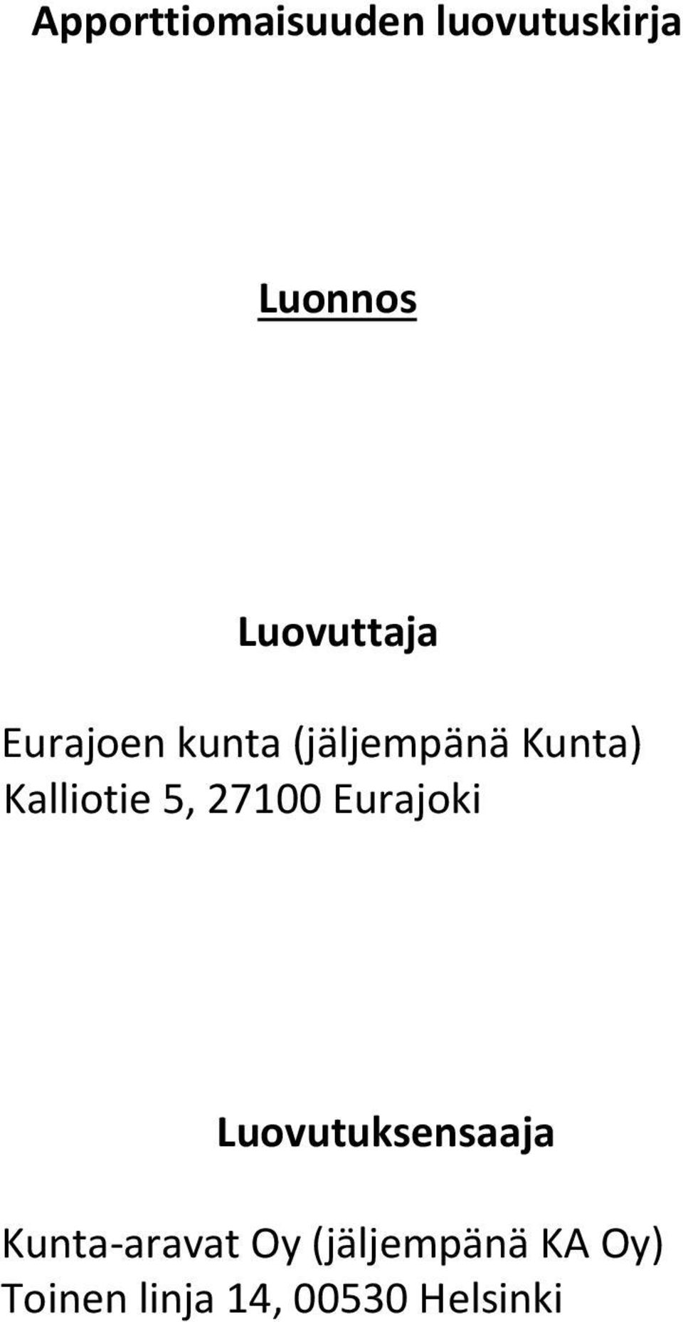 Kalliotie 5, 27100 Eurajoki Luovutuksensaaja