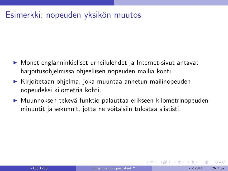 Kirjoitetaan ohjelma, joka muuntaa annetun mailinopeuden nopeudeksi kilometriä kohti.