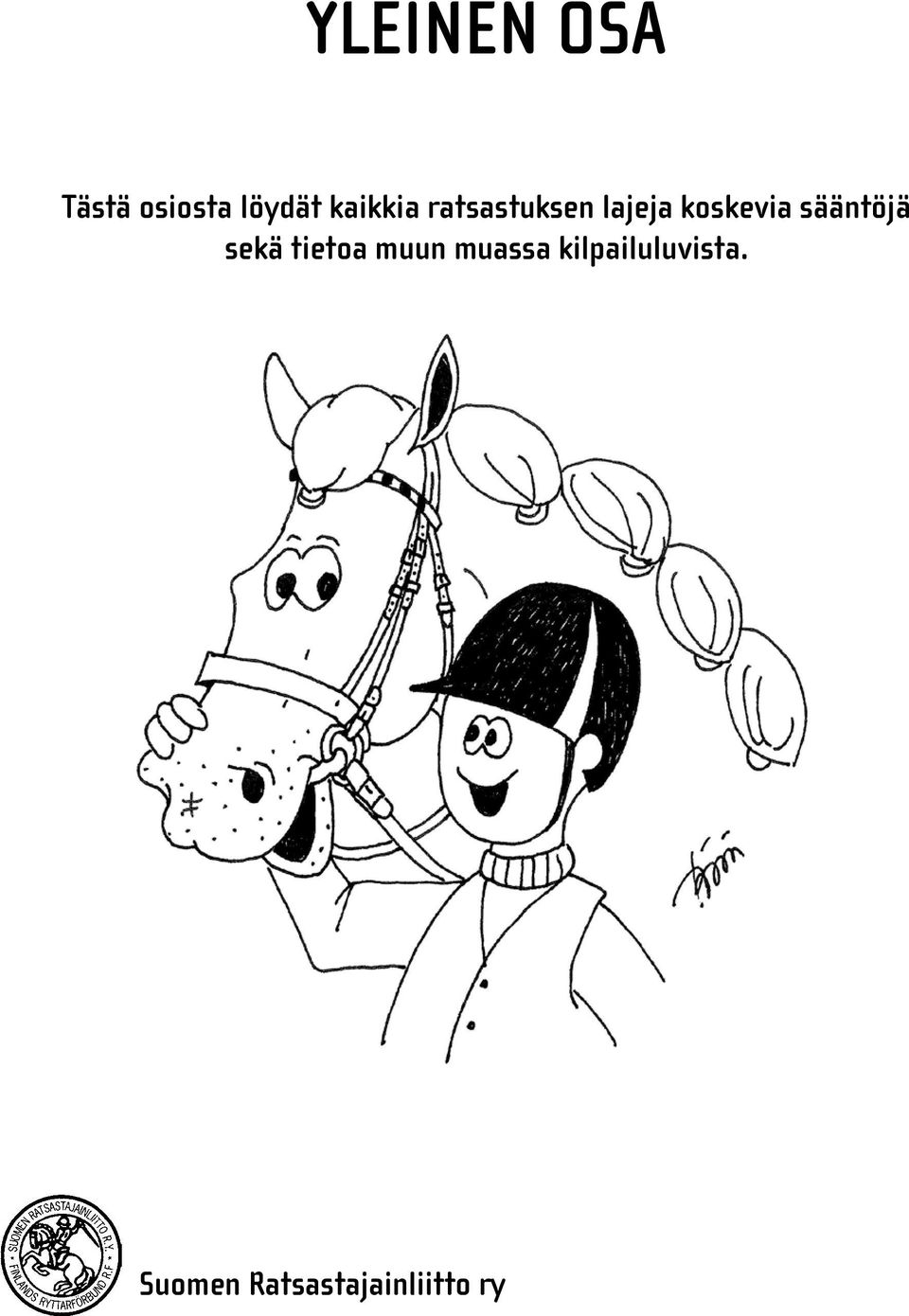 sääntöjä sekä tietoa muun muassa