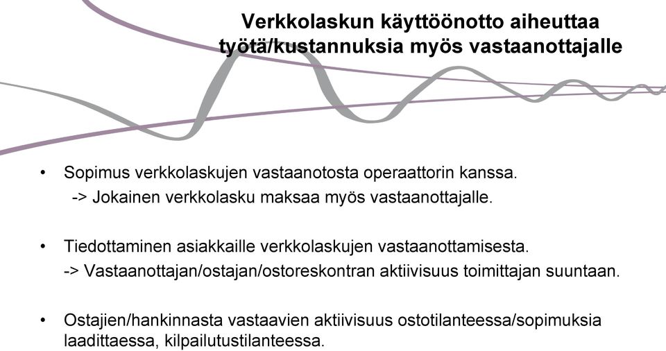 Tiedottaminen asiakkaille verkkolaskujen vastaanottamisesta.