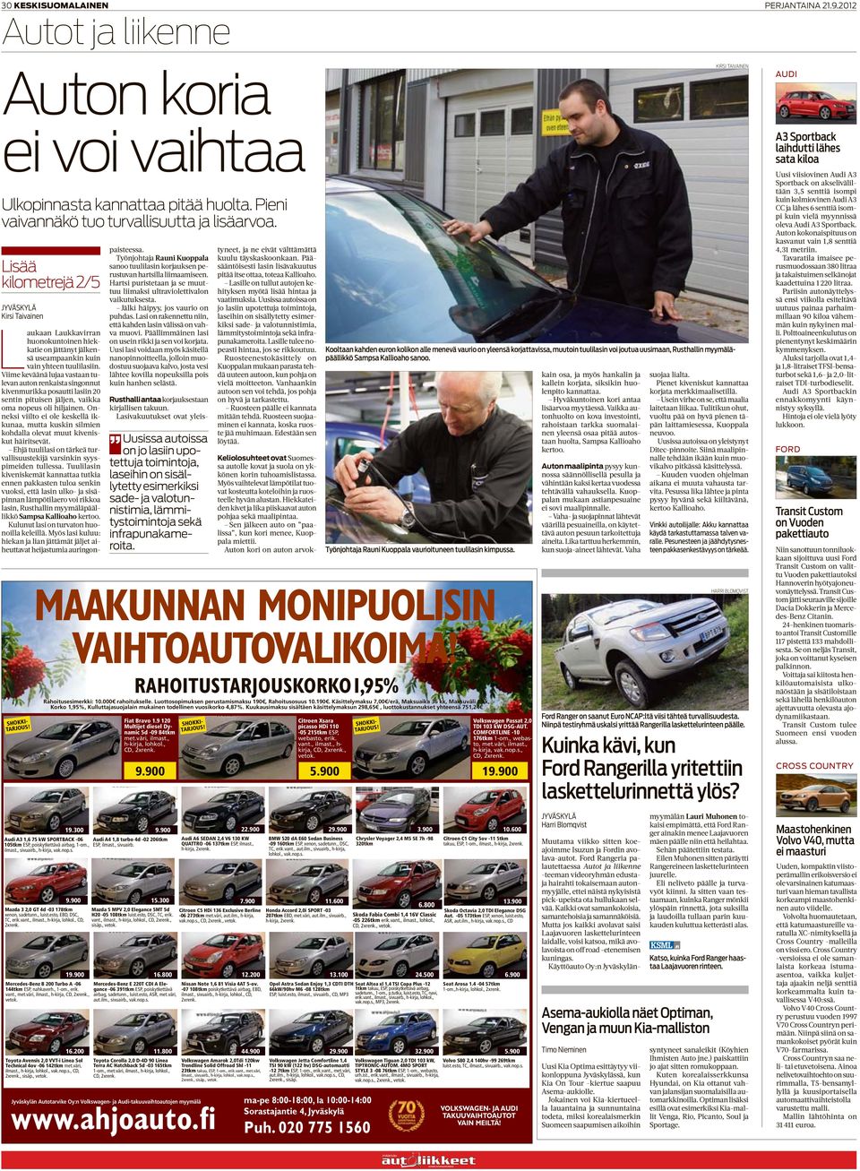 Viime keväänä lujaa vastaan tulevan auton renkaista singonnut kivenmurikka posautti lasiin 20 sentin pituisen jäljen, vaikka oma nopeus oli hiljainen.