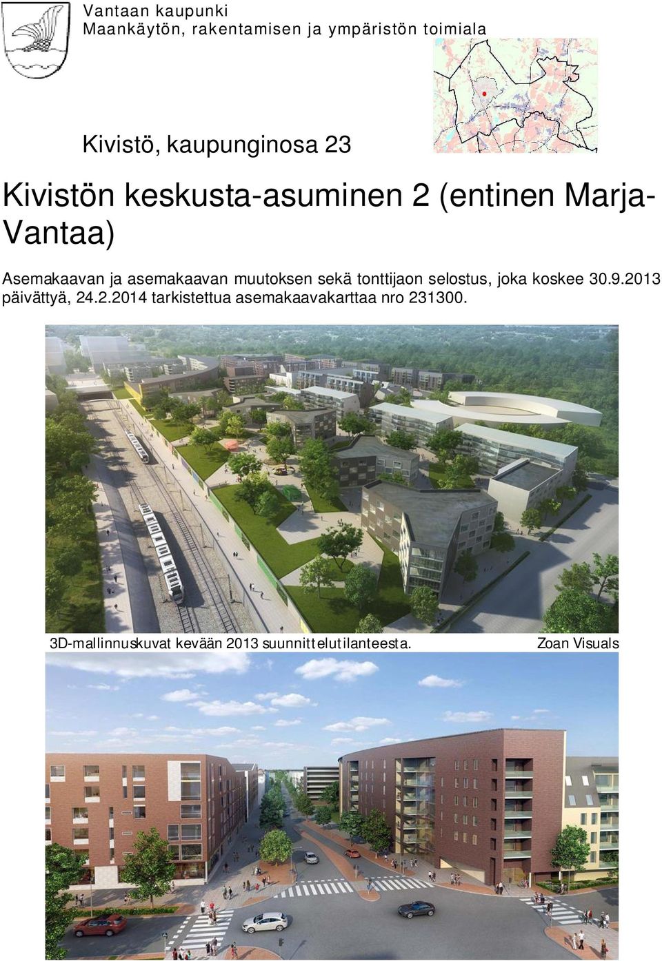 sekä tonttijaon selostus, joka koskee 30.9.20