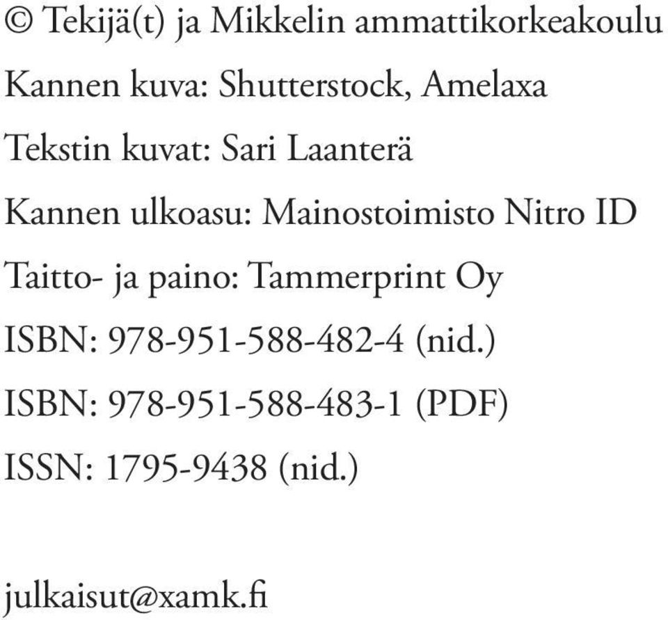 Nitro ID Taitto- ja paino: Tammerprint Oy ISBN: 978-951-588-482-4 (nid.