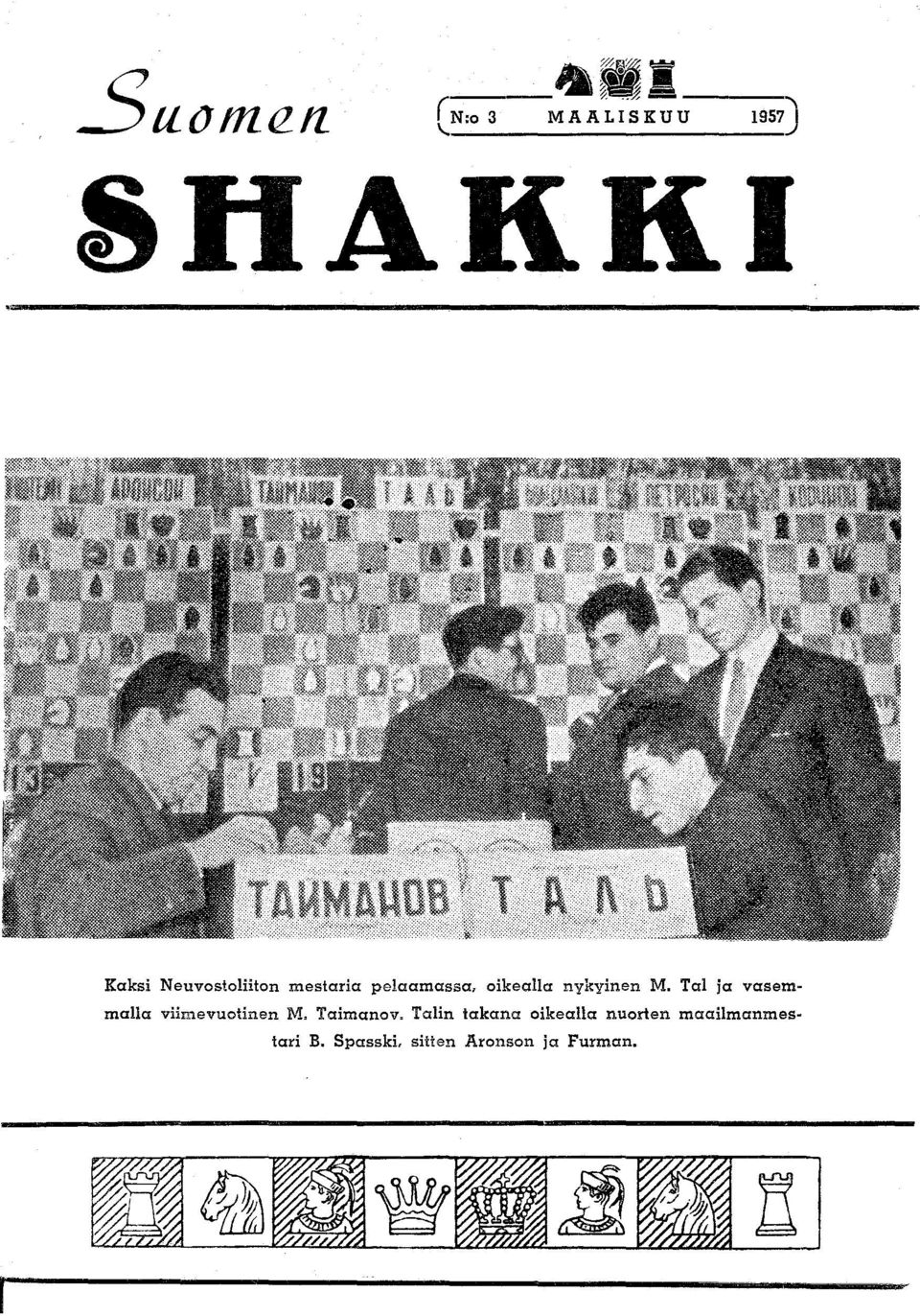 TaI ja vasemmalla: viimevuotinen M. Taimanov.