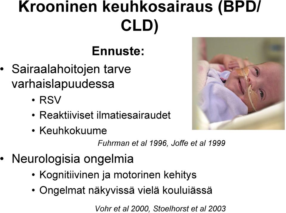 al 1996, Joffe et al 1999 Neurologisia ongelmia Kognitiivinen ja motorinen