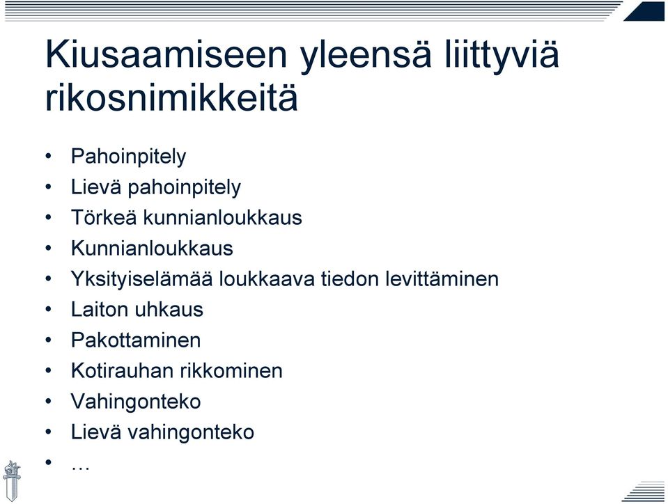 Yksityiselämää loukkaava tiedon levittäminen Laiton uhkaus