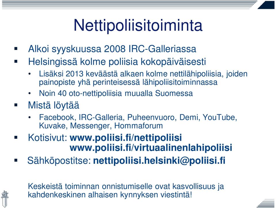 IRC-Galleria, Puheenvuoro, Demi, YouTube, Kuvake, Messenger, Hommaforum Kotisivut: www.poliisi.