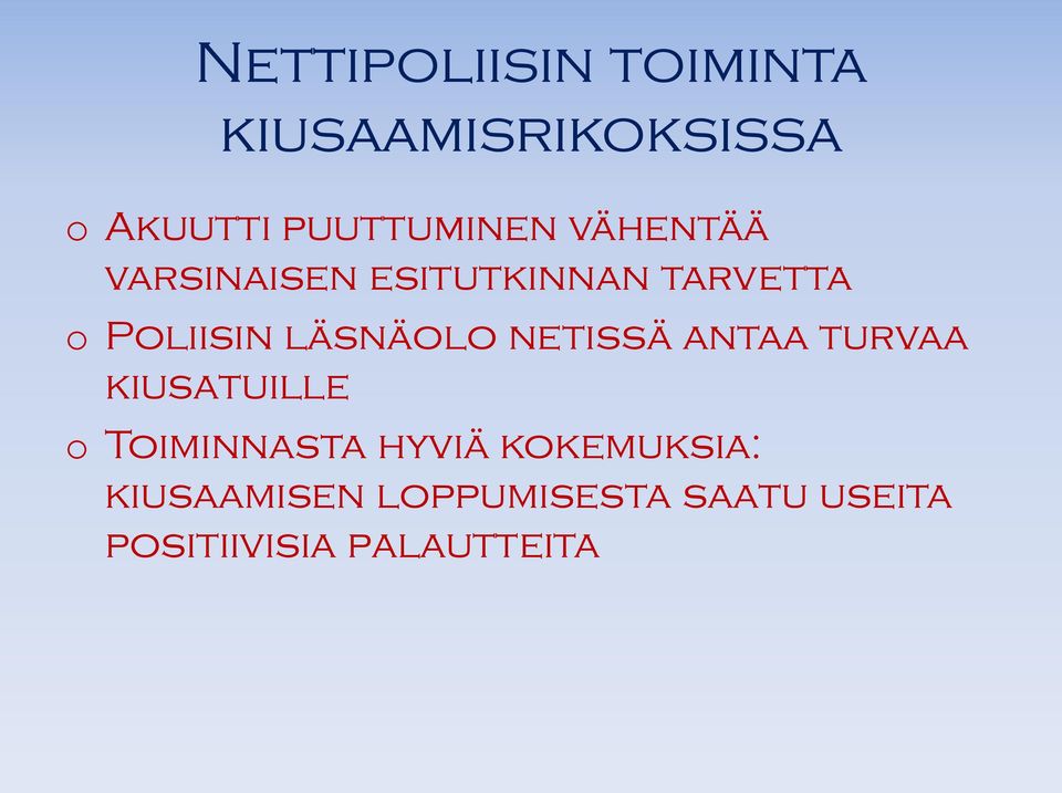 Poliisin läsnäolo netissä antaa turvaa kiusatuille o