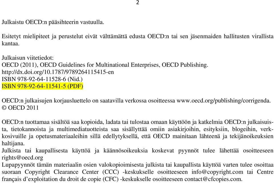 ) ISBN 978-92-64-11541-5 (PDF) OECD:n julkaisujen korjausluettelo on saatavilla verkossa osoitteessa www.oecd.org/publishing/corrigenda.