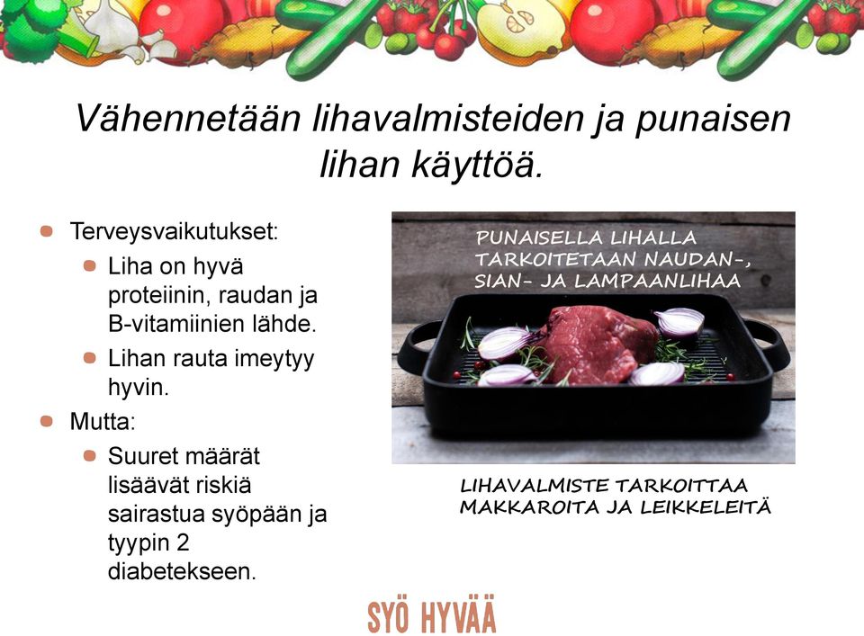 Lihan rauta imeytyy hyvin.