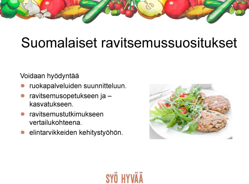 ravitsemusopetukseen ja kasvatukseen.