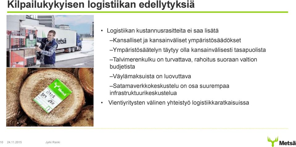 Talvimerenkulku on turvattava, rahoitus suoraan valtion budjetista Väylämaksuista on luovuttava