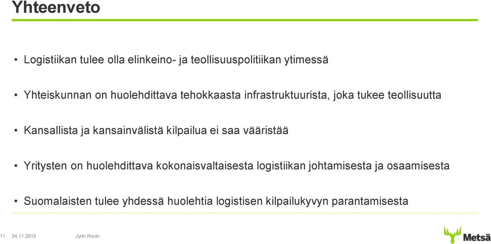 kansainvälistä kilpailua ei saa vääristää Yritysten on huolehdittava kokonaisvaltaisesta