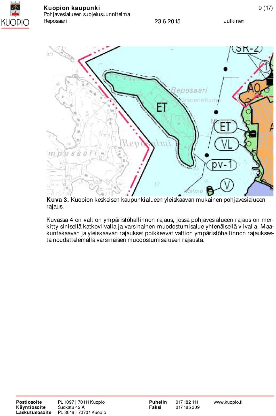 Kuvassa 4 on valtion ympäristöhallinnon rajaus, jossa pohjavesialueen rajaus on merkitty sinisellä