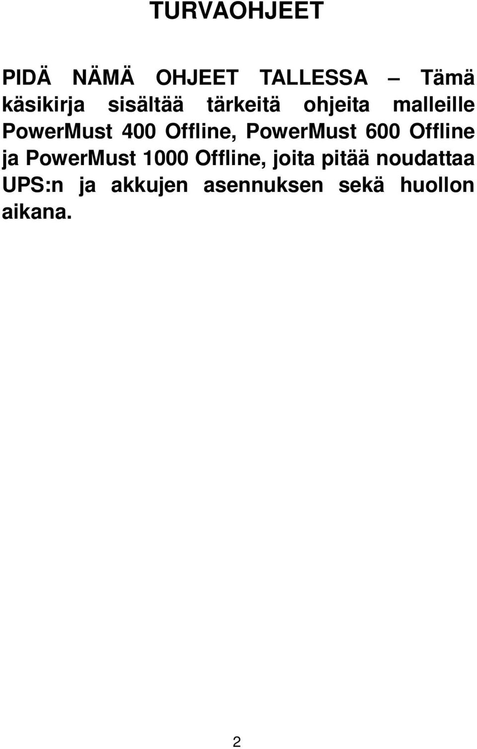 PowerMust 600 Offline ja PowerMust 1000 Offline, joita