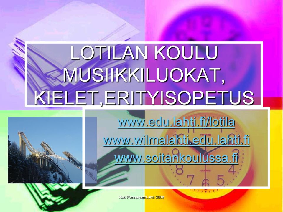 lahti.fi/lotila www.wilmalahti.