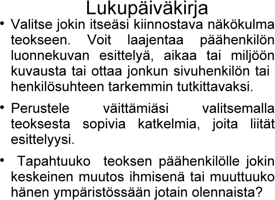 tai henkilösuhteen tarkemmin tutkittavaksi.