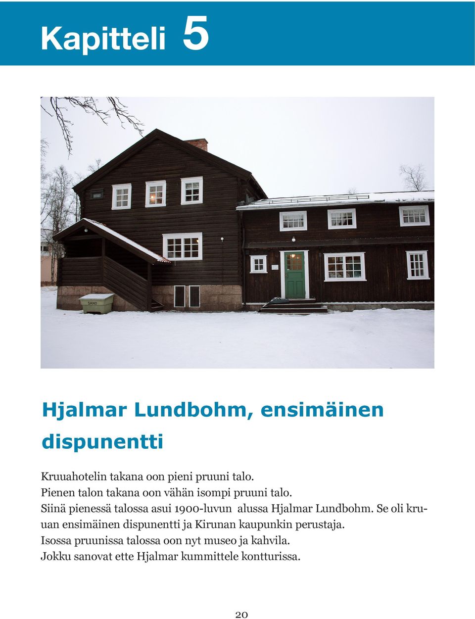 seittemäs sjunde kummittele; kaheksas åttonde kummittella spökar yheksäs nionde Tehtävä 1