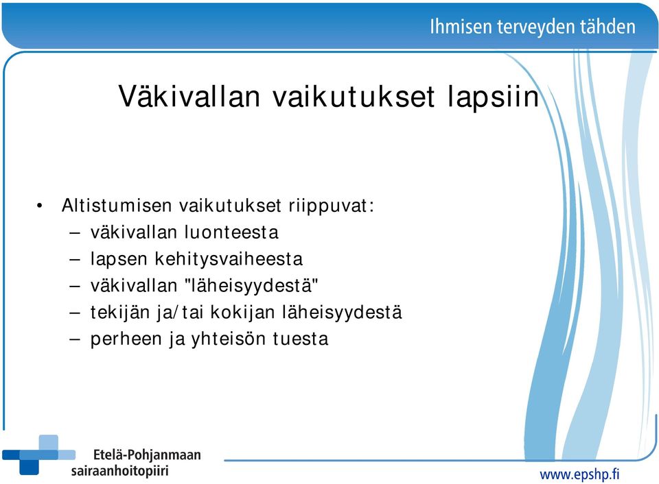 lapsen kehitysvaiheesta väkivallan "läheisyydestä"