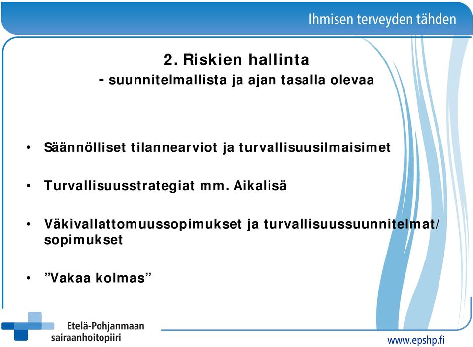 turvallisuusilmaisimet Turvallisuusstrategiat mm.