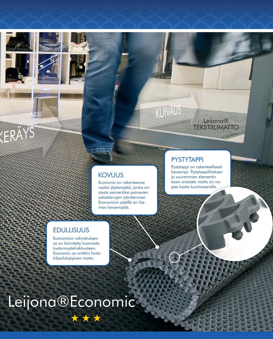 Pystytappiliitoksen ja suuremman elementin koon ansiosta matto on nopea koota kumivasaralla.