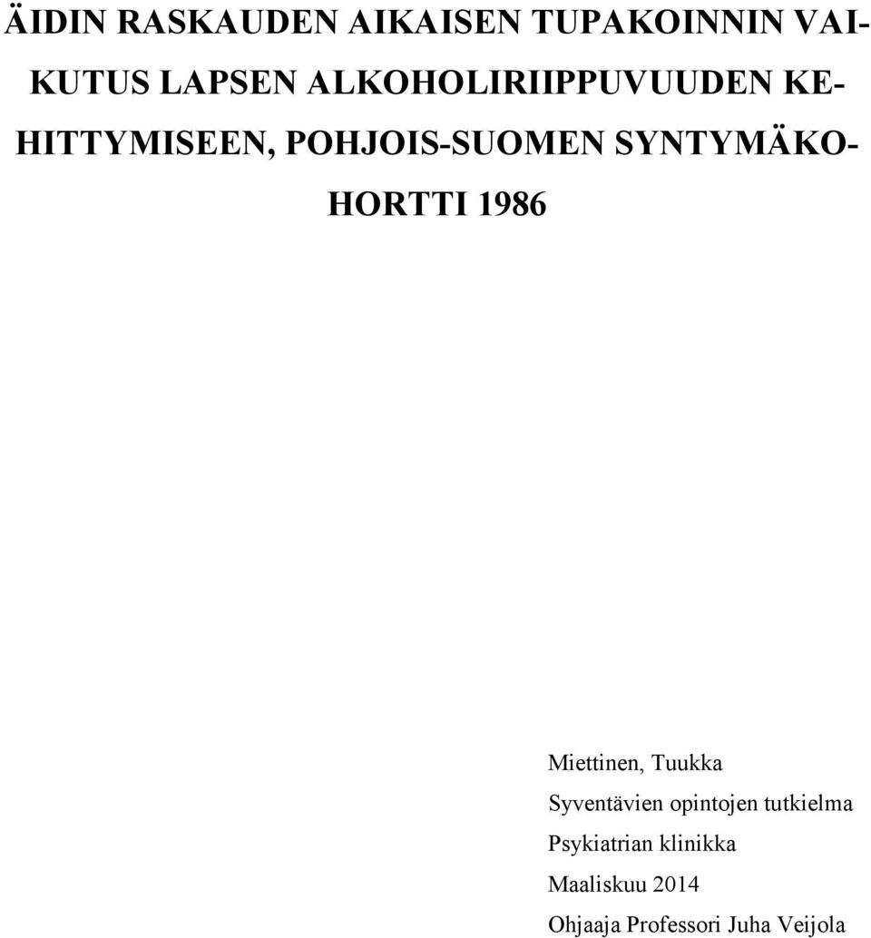 SYNTYMÄKO- HORTTI 1986 Miettinen, Tuukka Syventävien