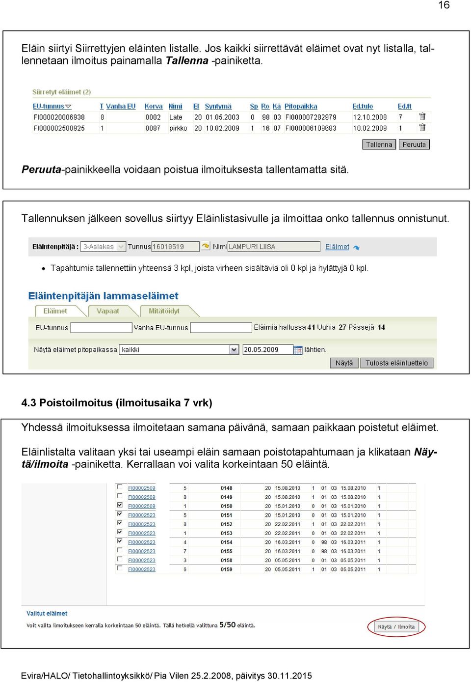 Peruuta-painikkeella voidaan poistua ilmoituksesta tallentamatta sitä.