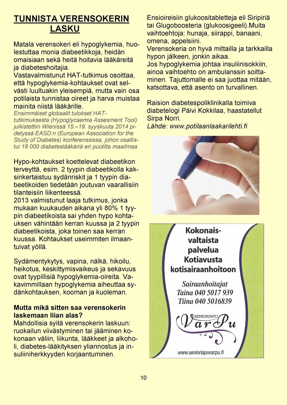 Ensimmäiset globaalit tulokset HATtutkimuksesta (Hypoglycaemia Assesment Tool) julkistettiin Wienissä 15. 19.