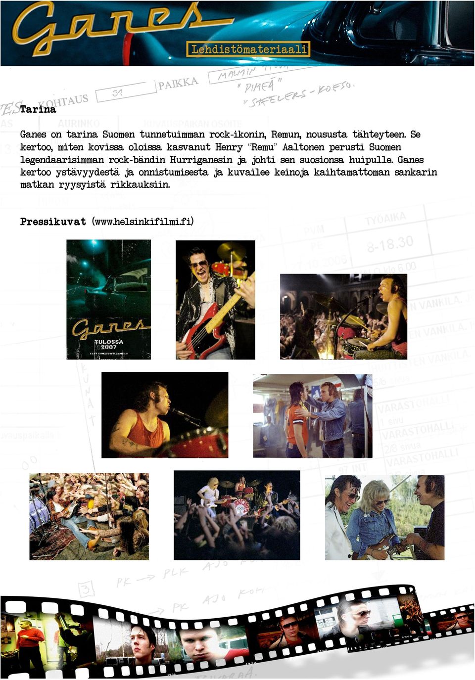 Hurriganesin ja johti sen suosionsa huipulle# Ganes kertoo yst"vyydest" ja onnistumisesta ja